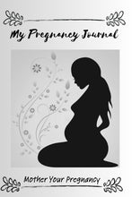 My Pregnancy Journal: Mother Your Pregnancy