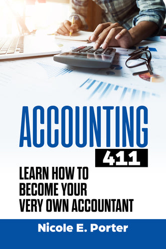 Accounting 411: Learn How to Become Your Very Own Accountant